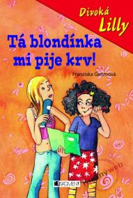 Divoká Lilly . Tá blondínka mi pije krv!