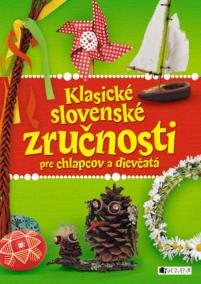 Klasické slovenské zručnosti pre chlapcov a dievčatá