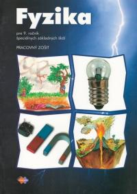 Fyzika pre 9. ročník špeciálnych základnych škôl. Pracovný zošit 4.vydanie