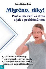 Migréno, díky! - Proč a jak vzniká stres