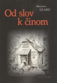 Od slov k činom - Slovenské národné hnutie a antisemitizmus (1875-1922)