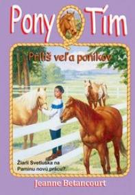 Príliš veľa poníkov (Pony Tím 6)