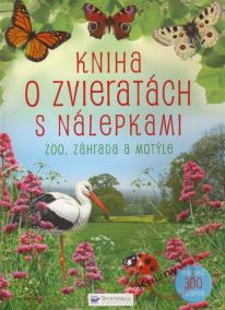 Kniha o zvieratách s nálepkami - ZOO, záhrada a motýle