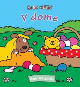 Koho vidíš ? V dome