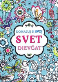 Domaľuj si svoj svet dievčat