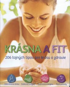 Krásna a fit - 206 tajných tipov pre krásu a zdravie