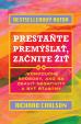 Prestaňte premýšľať, začnite žiť