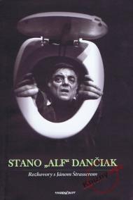 Stano " Alf " Dančiak - rozhovory s Jánom Štrasserom