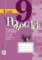 Pomocník z matematiky pre 9. ročník ZŠ - 1. zošit