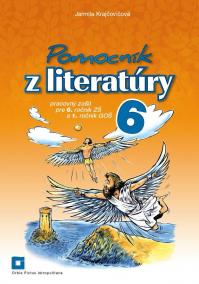 Pomocník z literatúry 6 pre 6. ročník ZŠ a 1. ročník GOŠ