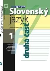 Nový Slovenský jazyk pre stredné školy 1. ročník - Zošit pre študenta 2. časť