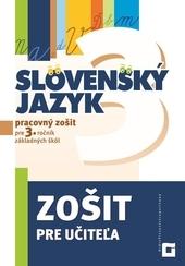 Slovenský jazyk pre 3. ročník ZŠ - Zošit pre učiteľa