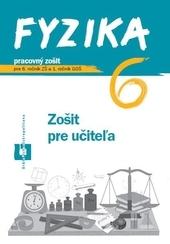 Fyzika pre 6. ročník ZŠ a 1. ročník GOŠ - Zošit pre učiteľa