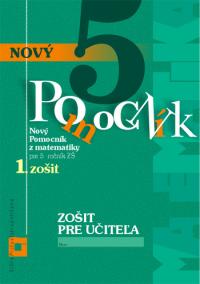 Zošit pre učiteľa – Nový pomocník z matematiky 5 – 1.časť