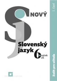 Nový Slovenský jazyk 6. ročník ZŠ - I. časť - Zošit pre učiteľa