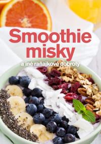 Smoothie misky a iné raňajkové dobroty