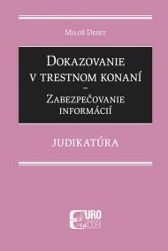 Dokazovanie v trestnom konaní - Zabezpečovanie informácií - Judikatúra