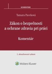 Zákon o bezpečnosti a ochrane zdravia pri práci - Komentár, 2. aktualizované vydanie