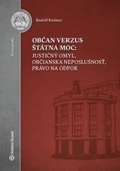 Občan verzus štátna moc: justičný omyl, občianska neposlušnosť, právo na odpor