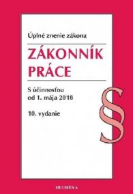 Zákonník práce s účinnosťou od 1. mája 2018, 10. vydanie