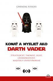 Konať a myslieť ako Darth Vader