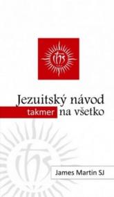 Jezuitský návod (takmer) na všetko (2. vydanie)