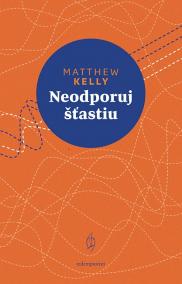 Neodporuj šťastiu