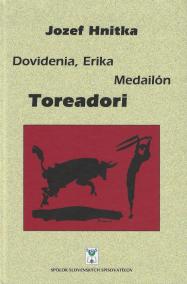 Dovidenia, Erika, Medailón, Toreadori