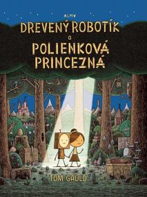 Drevený robotík a polienková princezná