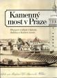 Kamenný most v Praze - Obrazové svědectví historie Juditina a Karlova mostu