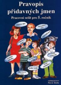 Pravopis přídavných jmen Pracovní sešit pro 5. ročník