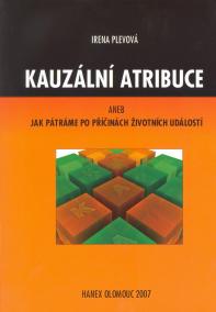 Kauzální atribuce aneb Jak pátráme po příčinách životních událostí