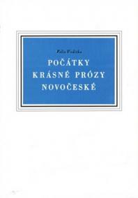 Počátky krásné prózy novočeské - Příspěvek k literárním dějinám doby Jungmannovy