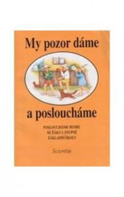 My pozor da´me a posloucha´me : Posloucha´me hudbu se zˇa´ky 1. stupneˇ za´kladni´ sˇkoly