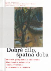 Dobré dílo, špatná doba