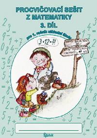 Procvičovací sešit z matematiky pro 1. třídu základní školy (3. díl)