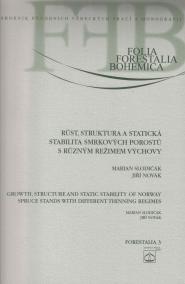 Růst, struktura a statická stabilita smrkových porostů s různým režimem výchovy