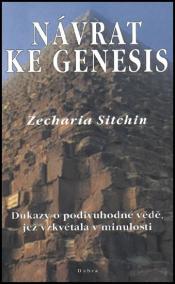 Návrat ke Genesis - Důkazy o podivuhodné vědě, jež vzkvétala v minulosti.