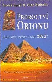 Proroctví Orionu - Bude svět zničet v roce 2012?