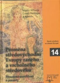 PROMĚNA STŘEDOVÝCHODNÍ EVROPY RANÉHO A VRCHOLNÉHO STŘEDOVĚKU