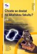 Chcete se dostat na lékařskou fakultu? - Fyzika (3.díl) - 3. vydání