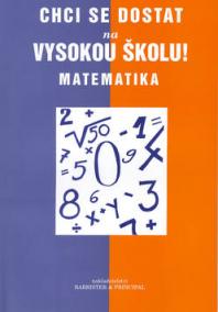 Chci se dostat na vysokou školu! Matematika