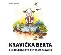 Kravička Berta a její strakatá cesta za slávou