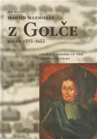 MARTIN MAXMILIÁN Z GOLČE (KOLEM 1593Ä1653)