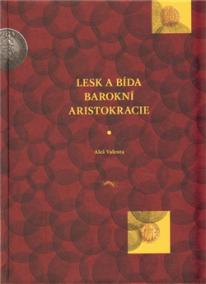 Lesk a bída barokní aristokracie