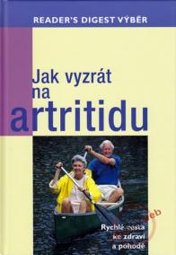 Jak vyzrát na artritidu - Rychlá cesta ke zdraví a pohodě