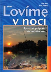 Lovíme v noci - Rybářská průprava do nočního klubu