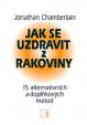 Jak se uzdravit z rakoviny - 15 alternativních a doplňkových metod pro obnovení zdraví