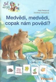 Medvědi, medvědi copak nám povědí