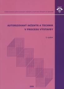 Autorizovaný inženýr a technik v procesu výstavby